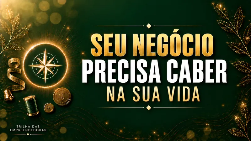 Capa de aula: Seu negócio precisa caber na sua vida